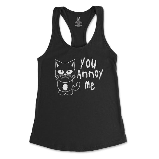 Women's You Annoy Me Tank Top