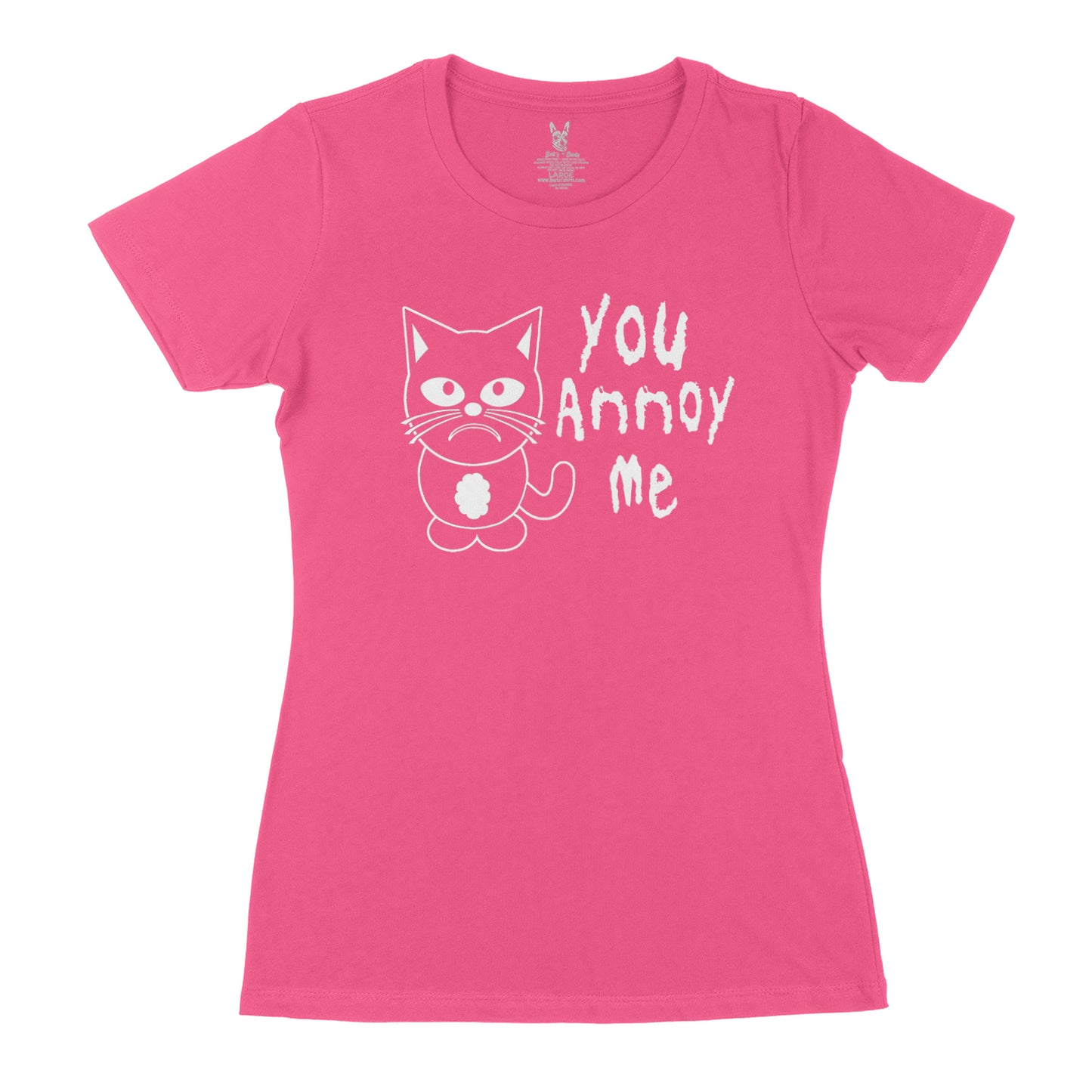 Women's You Annoy Me T-Shirt
