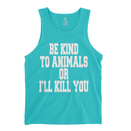 Men's Be Kind To Animals Or I'll Kill You Tank Top
