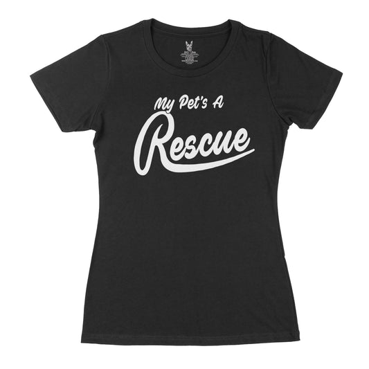 Women's My Pet's A Rescue T-Shirt