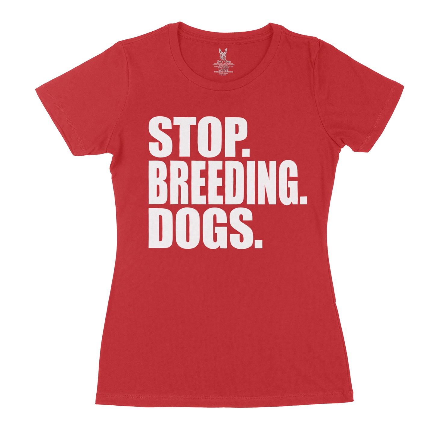 Women's Stop Breeding Dogs T-Shirt