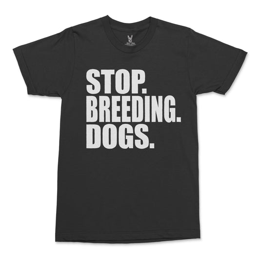 Men's Stop Breeding Dogs T-Shirt